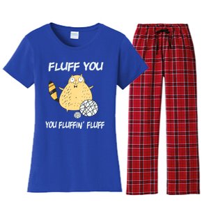 Cats 365 Fluff You You Fluffin' Fluff Funny Cat Kitten Gift Women's Flannel Pajama Set