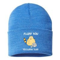 Cats 365 Fluff You You Fluffin' Fluff Funny Cat Kitten Gift Sustainable Knit Beanie