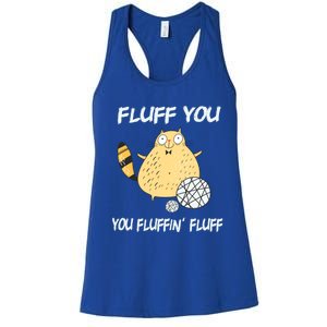 Cats 365 Fluff You You Fluffin' Fluff Funny Cat Kitten Gift Women's Racerback Tank