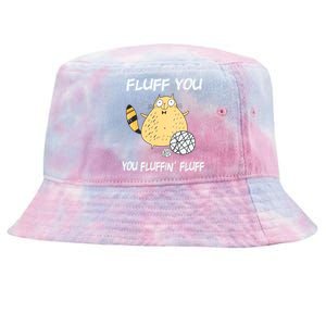 Cats 365 Fluff You You Fluffin' Fluff Funny Cat Kitten Gift Tie-Dyed Bucket Hat