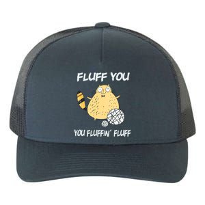 Cats 365 Fluff You You Fluffin' Fluff Funny Cat Kitten Gift Yupoong Adult 5-Panel Trucker Hat