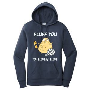 Cats 365 Fluff You You Fluffin' Fluff Funny Cat Kitten Gift Women's Pullover Hoodie