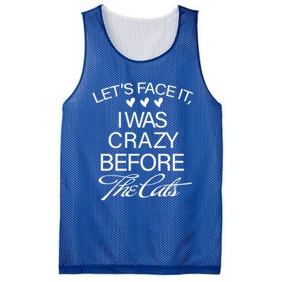 Cats 365 Let's Be Honest I Was Crazy Before The Cats Funny Meaningful Gift Mesh Reversible Basketball Jersey Tank