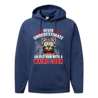 Cats 365 Never Underestimate An Old With A Maine Coon Gift Performance Fleece Hoodie