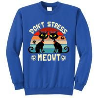 Cats 365 Retro Don't Stress Meowt Angry Cat Meow Gift Sweatshirt