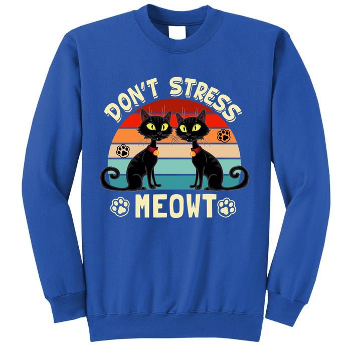 Cats 365 Retro Don't Stress Meowt Angry Cat Meow Gift Sweatshirt