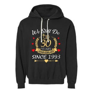 Couple 30th Wedding Anniversary Still Do 30 Year Since 1993 Garment-Dyed Fleece Hoodie