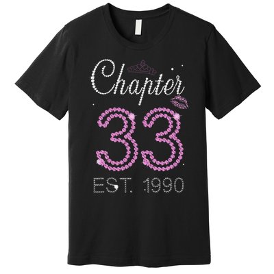 Chapter 33 Years Est 1990 33rd Birthday For Womens Premium T-Shirt