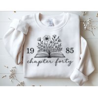 Chapter 40 1985 Bookish Reader 40th Birthday Sweatshirt