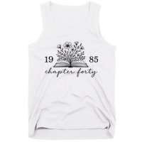 Chapter 40 1985 Bookish Reader 40th Birthday Tank Top