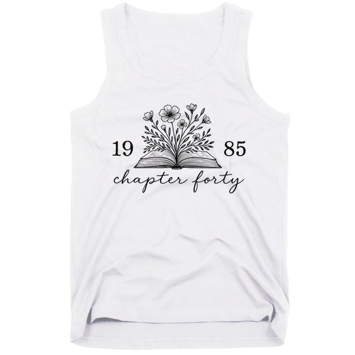 Chapter 40 1985 Bookish Reader 40th Birthday Tank Top