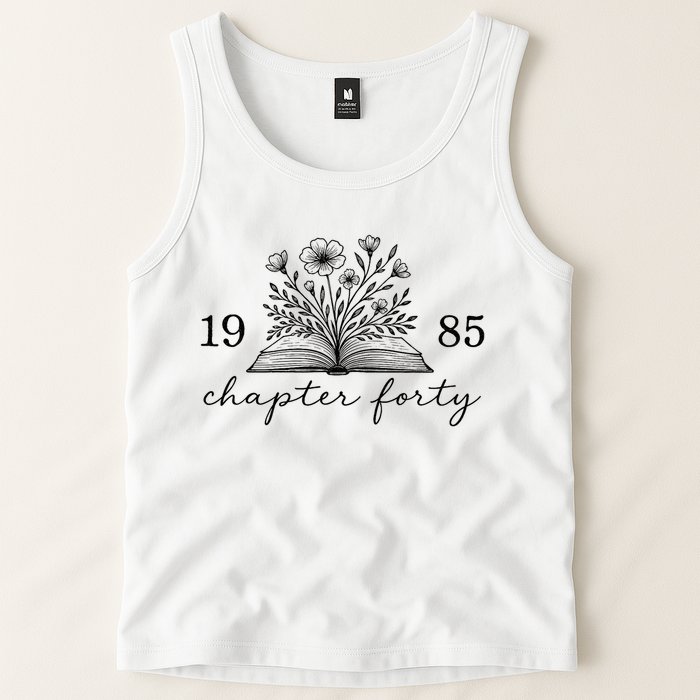 Chapter 40 1985 Bookish Reader 40th Birthday Tank Top