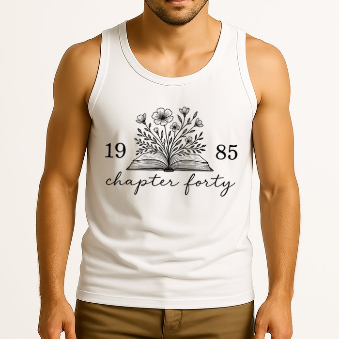 Chapter 40 1985 Bookish Reader 40th Birthday Tank Top
