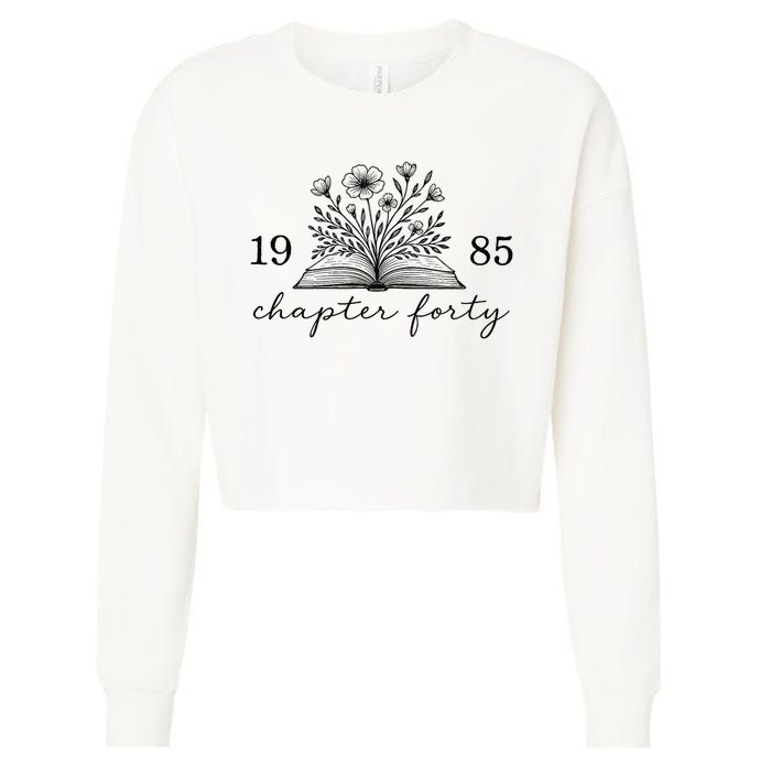 Chapter 40 1985 Bookish Reader 40th Birthday Cropped Pullover Crew