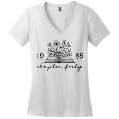 Chapter 40 1985 Bookish Reader 40th Birthday Women's V-Neck T-Shirt