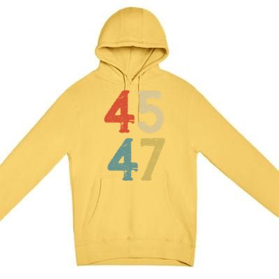 Classic 45 47 Trump 2nd Term Vintage Election 2024 Gift Premium Pullover Hoodie