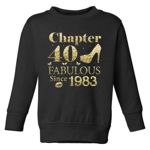 Chapter 40 Fabulous Since 1983 40Th Birthday Gift For Ladies Toddler Sweatshirt