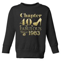 Chapter 40 Fabulous Since 1983 40Th Birthday Gift For Ladies Toddler Sweatshirt