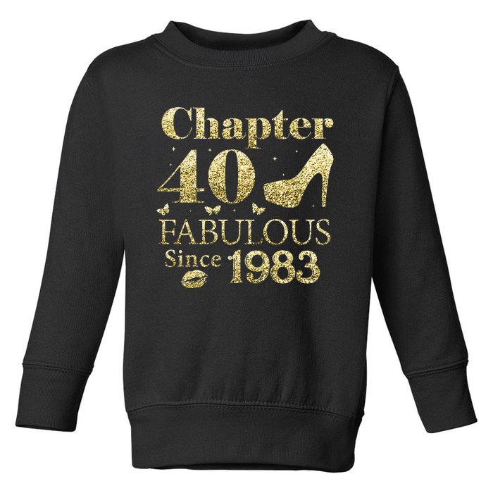 Chapter 40 Fabulous Since 1983 40Th Birthday Gift For Ladies Toddler Sweatshirt