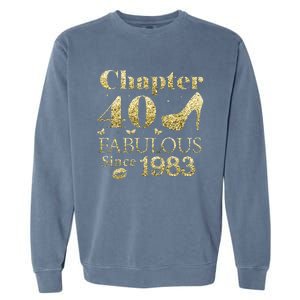 Chapter 40 Fabulous Since 1983 40Th Birthday Gift For Ladies Garment-Dyed Sweatshirt