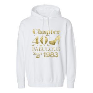 Chapter 40 Fabulous Since 1983 40Th Birthday Gift For Ladies Garment-Dyed Fleece Hoodie