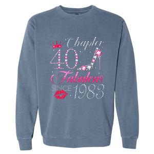 Chapter 40 Fabulous Since 1983 40Th Birthday Gift For Women Garment-Dyed Sweatshirt