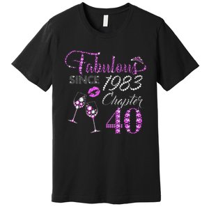 Chapter 40 Fabulous Since 1983 40th Birthday Queen Wine Premium T-Shirt