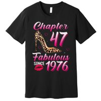 Chapter 47 Fabulous Since 1976 47th Birthday Queen Leopard Premium T-Shirt