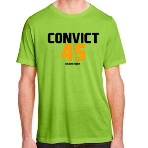 Convict 45 No One Man Or Woman Is Above The Law Adult ChromaSoft Performance T-Shirt