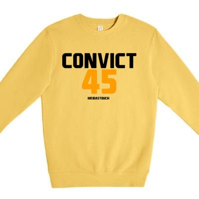 Convict 45 No One Man Or Woman Is Above The Law Premium Crewneck Sweatshirt