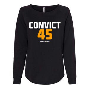 Convict 45 No One Man Or Woman Is Above The Law Womens California Wash Sweatshirt