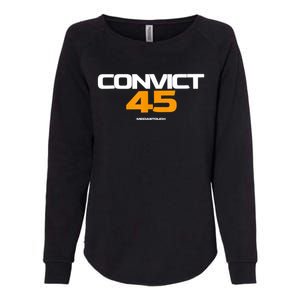 Convict 45 No One Man Or Woman Is Above The Law Womens California Wash Sweatshirt