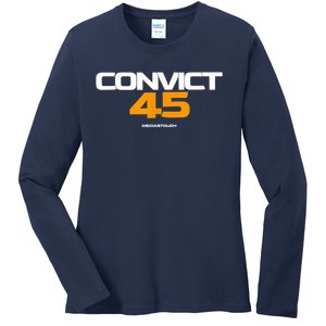 Convict 45 No One Man Or Woman Is Above The Law Ladies Long Sleeve Shirt