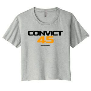 Convict 45 No One Man Or Woman Is Above The Law Women's Crop Top Tee