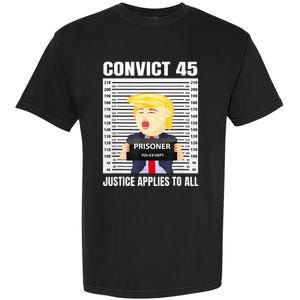 Convict 45 No One Is Above The Law Funny Garment-Dyed Heavyweight T-Shirt