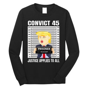 Convict 45 No One Is Above The Law Funny Long Sleeve Shirt