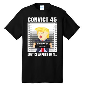 Convict 45 No One Is Above The Law Funny Tall T-Shirt