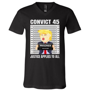 Convict 45 No One Is Above The Law Funny V-Neck T-Shirt