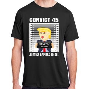 Convict 45 No One Is Above The Law Funny Adult ChromaSoft Performance T-Shirt