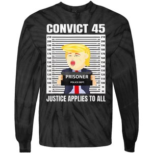 Convict 45 No One Is Above The Law Funny Tie-Dye Long Sleeve Shirt