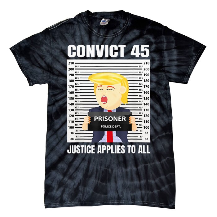 Convict 45 No One Is Above The Law Funny Tie-Dye T-Shirt