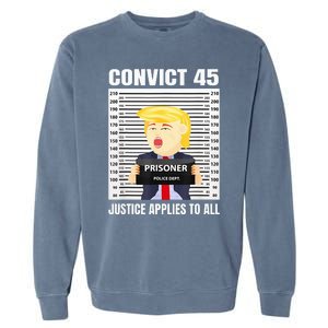 Convict 45 No One Is Above The Law Funny Garment-Dyed Sweatshirt