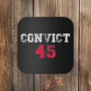 Convict 45 No One Man Or Woman Is Above The Law Anti Trump Coaster