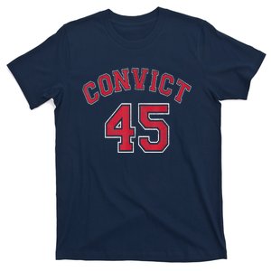 Convict 45 No One Above The Law Funny Political T-Shirt