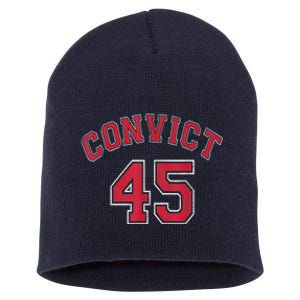 Convict 45 No One Above The Law Funny Political Short Acrylic Beanie