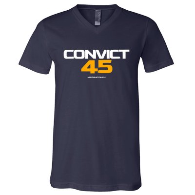 Convict 45 No One Man Or Woman Is Above The Law V-Neck T-Shirt