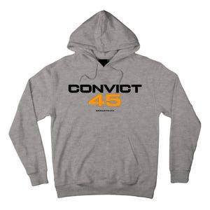 Convict 45 No One Man Or Woman Is Above The Law Tall Hoodie