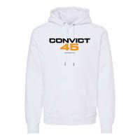 Convict 45 No One Man Or Woman Is Above The Law Premium Hoodie