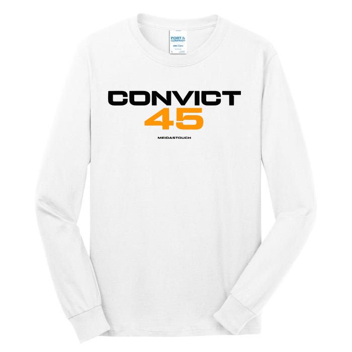 Convict 45 No One Man Or Woman Is Above The Law Tall Long Sleeve T-Shirt