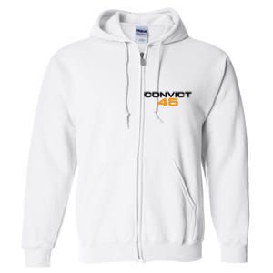 Convict 45 No One Man Or Woman Is Above The Law Full Zip Hoodie